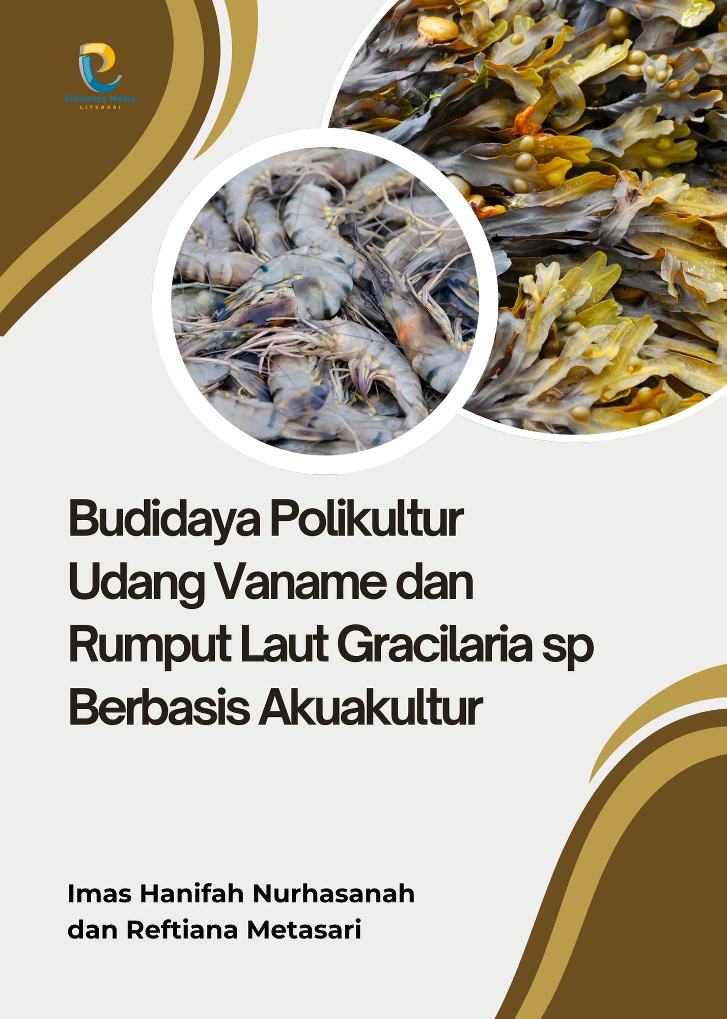Budidaya Polikultur Udang Vaname dan Rumput Laut Gracilaria sp Berbasis Akuakultur